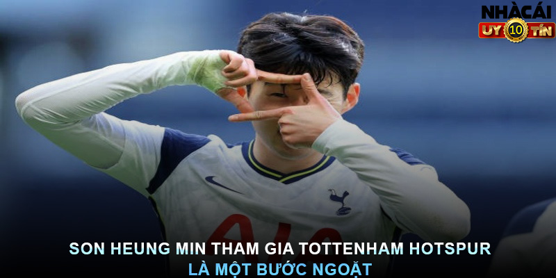 Tham gia Tottenham Hotspur  là một bước ngoặt quan trọng trong sự nghiệp 